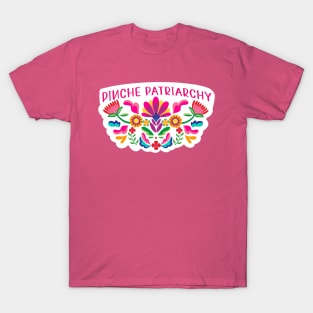 Pinche Patriarchy T-Shirt